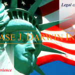 Statue of liberty in front of waving American flag with overlay text reading "Legal citizenship, Safe experience, Case J. Darwin, INC."