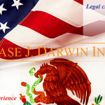 American flag folded with Mexican flag with overlay text reading "Legal citizenship, Safe experience, Case J. Darwin, INC."